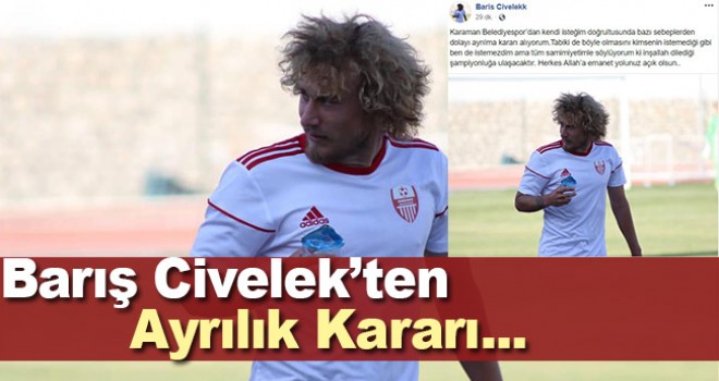 Barış Civelek Karaman Belediyespor'dan ayrılma kararı aldı