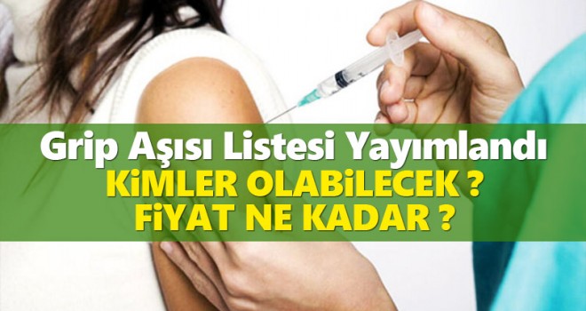 Grip aşısı listesi yayımlandı! Kimler olabilecek? Fiyatı ne kadar