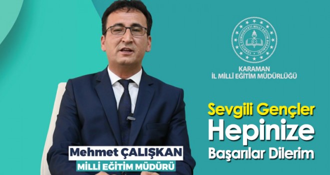 İl Müdürü Çalışkan YKS’ye Yönelik Mesaj Yayımladı