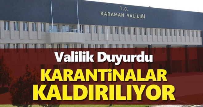 Karaman'da bir köy ve bir binanın karantinası kaldırılıyor