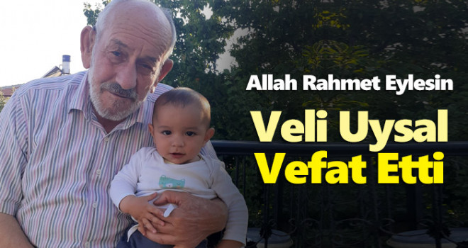 Veli Uysal Vefat Etti