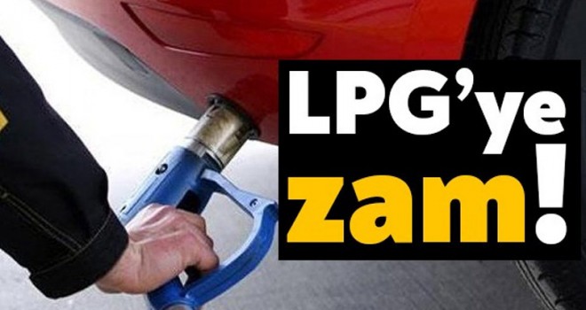 LPG'nin litre fiyatına 29 kuruş zam!