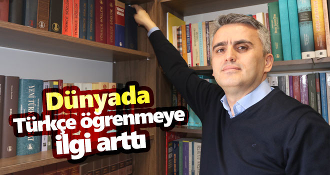 Dünyada Türkçe öğrenmeye ilgi arttı