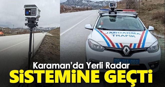 Karaman'da jandarmalar yerli radar sistemine geçti