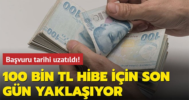 100 bin TL hibe için başvuru süresi uzatıldı