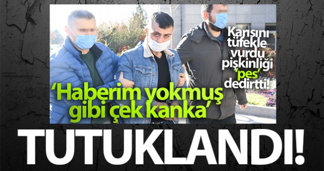Karısını tüfekle vuran koca tutuklandı