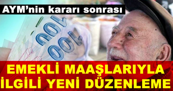 Emekli maaşları ile ilgili yeni karar!