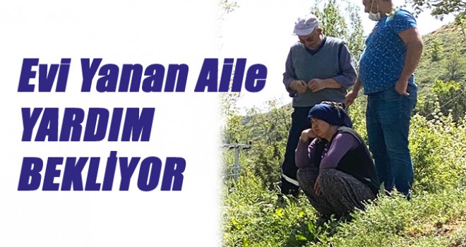 Evi Yanan Gariban Aile Yardım Bekliyor