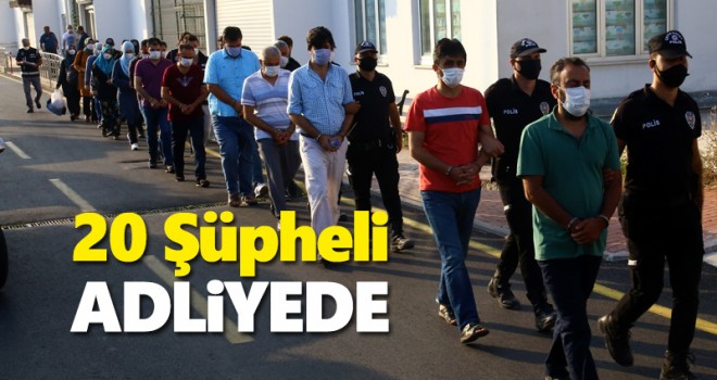 FETÖ soruşturmasında yakalanan 20 şüpheli adliyeyede