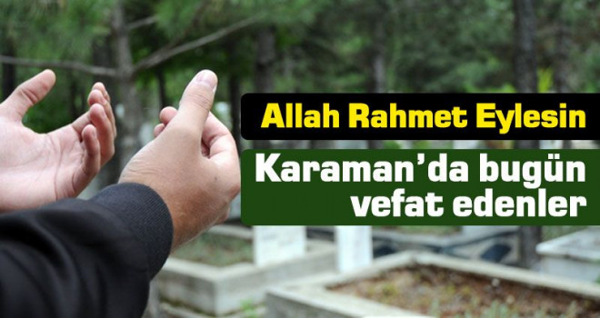 23 Temmuz Karaman'da vefat edenler
