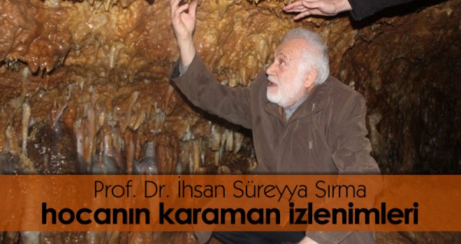 Prof. Dr. İhsan Süreyya Sırma Hocanın Karaman İzlenimleri