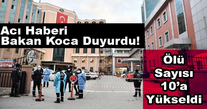 Sağlık Bakanı Fahrettin Koca duyurdu! Ölü sayısı arttı