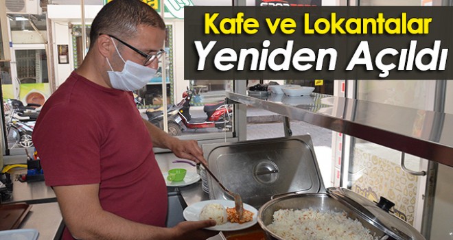 Lokanta ve kafeler yeniden açıldı