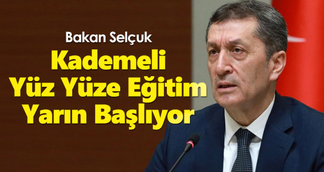 Kademeli yüz yüze eğitim yarın başlıyor!