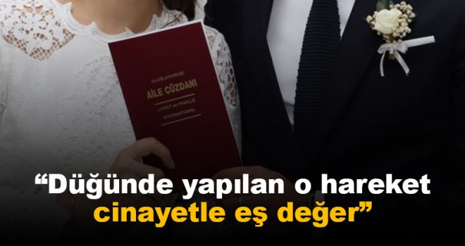 Bilim Kurulu Üyesi Tufan: Düğünde yapılan o hareket cinayetle eş değer