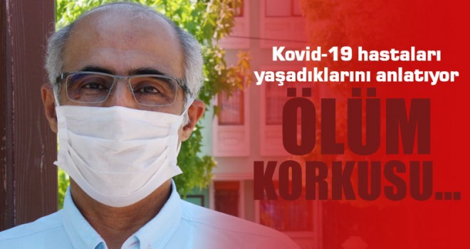 Kovid-19 hastaları yaşadıklarını anlatıyor