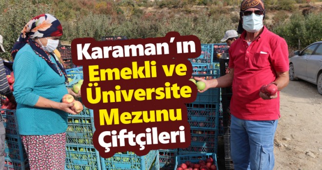 Karaman'ın emekli ve üniversite mezunu çiftçileri