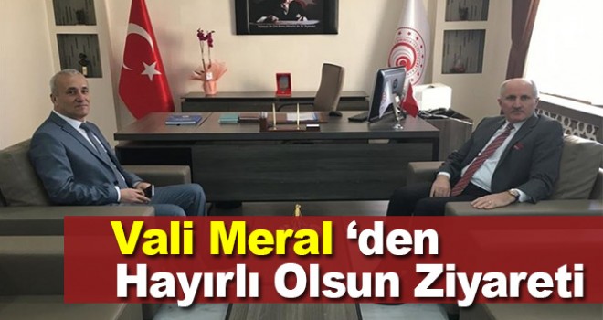 Vali Meral ‘den Ticaret İl Müdürü Adem Özcan ‘a Hayırlı Olsun Ziyareti