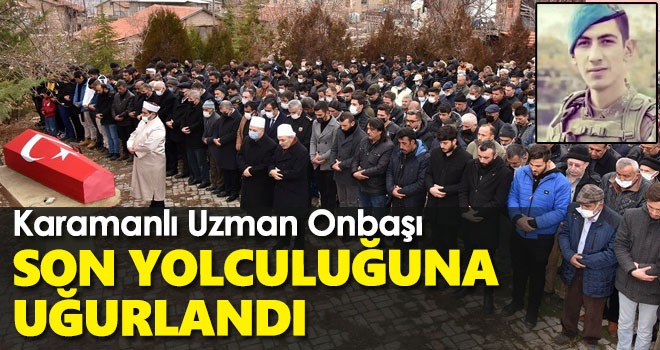 Uzman Onbaşı Kaya, Karaman'da son yolculuğuna uğurlandı