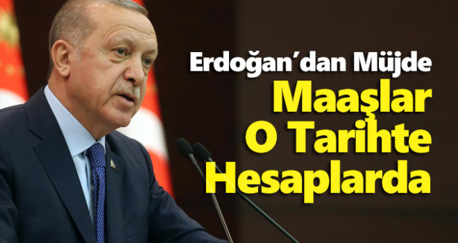 Cumhurbaşkanı Erdoğan'dan maaş müjdesi