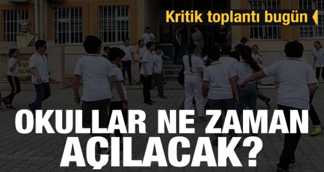 Okullar ne zaman açılacak? Tarih belli oluyor...