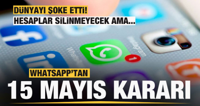 WhatsApp’tan 15 Mayıs sonrası için açıklama