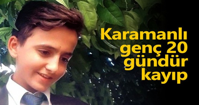 Karamanlı genç 20 gündür kayıp