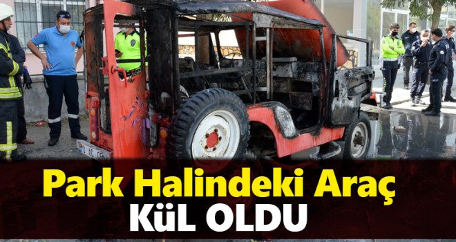 Karaman'da park halindeki araç yandı