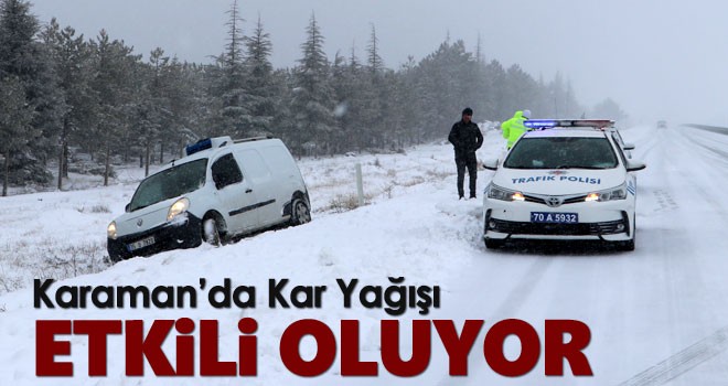 Karaman'da kar yağışı etkili oluyor
