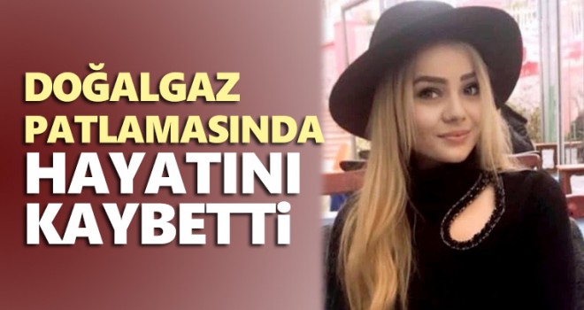 Doğalgaz patlamasında Fatma Mavi hayatını kaybetti