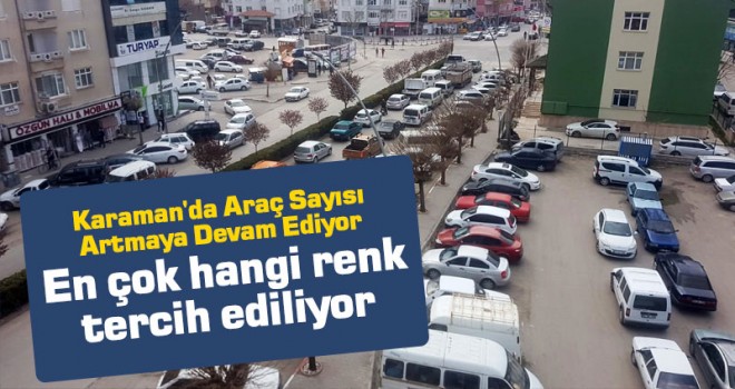 Karaman'da Araç Sayısı Artmaya Devam Ediyor