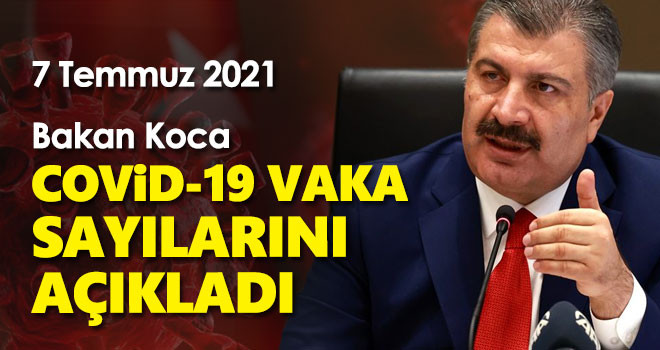 7 Temmuz koronavirüs tablosu! Vaka Sayılarında Son Durum