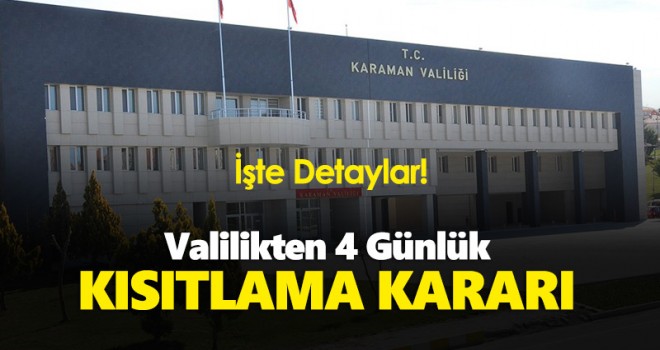 Karaman'da 4 günlük kısıtlamanın detayları açıklandı
