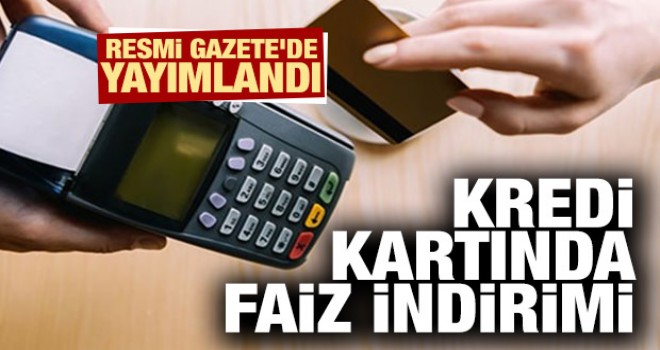 Kredi kart işlemlerinde faiz indirimi