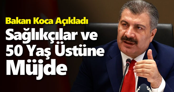 50 yaş üstü ve sağlıkçılar için 3. doz müjdesi