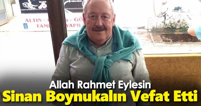 Sinan Boynukalın vefat etti