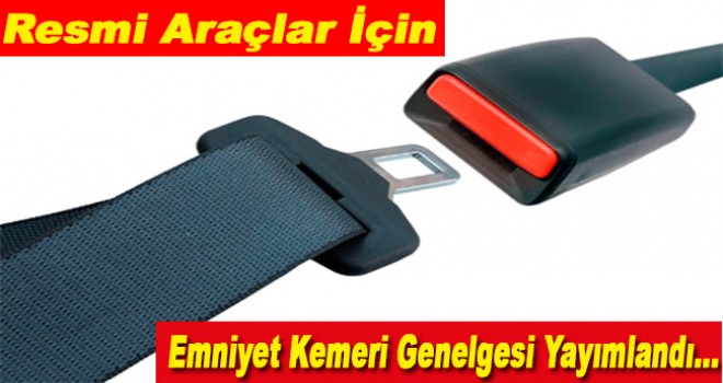 Karaman'da kamu araçlarında emniyet kemeri denetimi talimatı