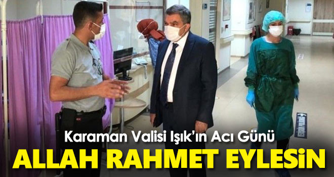 Vali Mehmet Alparslan Işık'ın Acı Günü