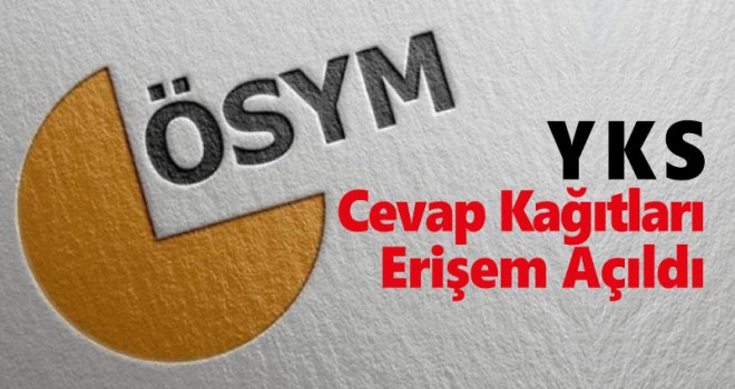 YKS cevap kağıtları erişime açıldı