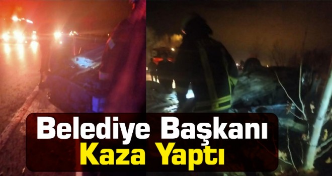 Kazımkarabekir Belediye Başkanı kaza yaptı