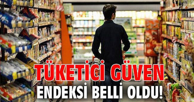 Tüketici güven endeksi belli oldu