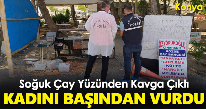 Soğuk Çay Yüzünden Kavga Çıktı! Kadını Başından Vurdu