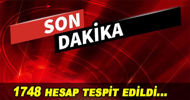 1748 hesap tespit edildi