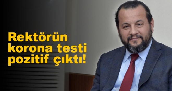 KMÜ Rektörü Akgül'ün korona testi pozitif çıktı
