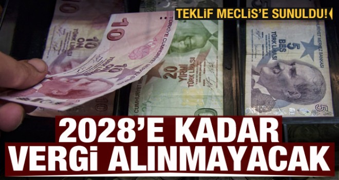 Teklif Meclis'e sunuldu! 2028'e kadar vergisiz dönem başlıyor