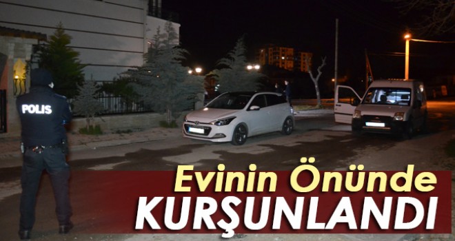 Evinin Önünde silahlı Saldırıya Uğradı