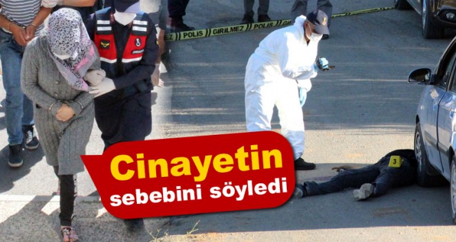 Eski erkek arkadaşını öldüren kadın cinayet sebebini açıkladı