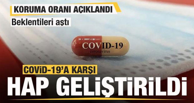Covid-19’a karşı hap geliştirildi! Koruma oranı açıklandı