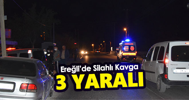 Konya'da çıkan silahlı kavgada 3 kişi yaralandı