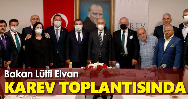 Bakan Elvan, KAREV toplantısına katıldı